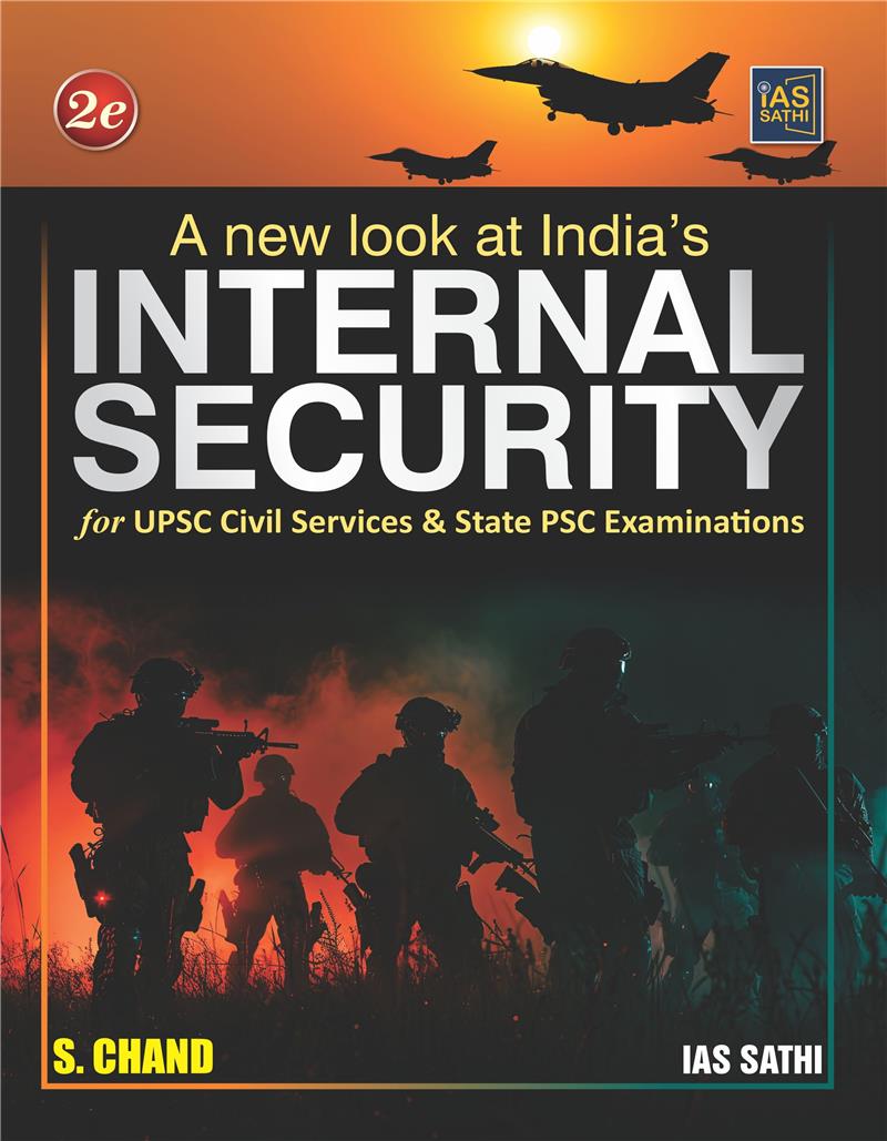 A New Look at India's Internal Security For UPSC Civil Services & State PSC Examinations (2nd Edition)