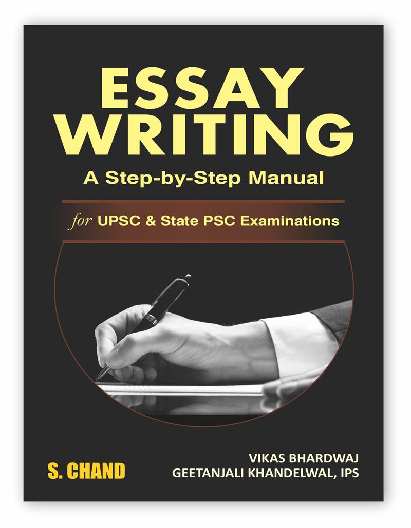 Essay Writing: A Step-by-Step Manual for UPSC & State PSC Examinations